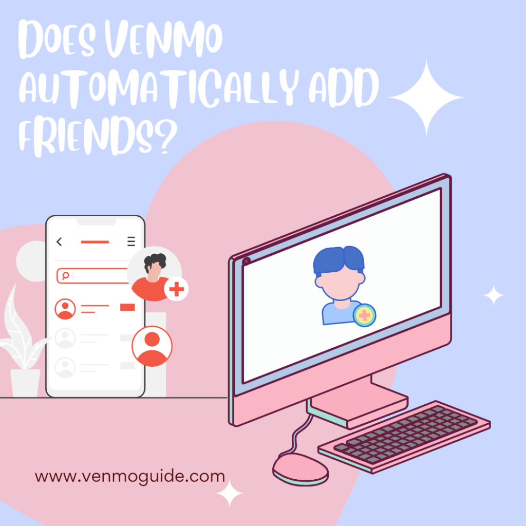 Does Venmo Automatically Add Friends