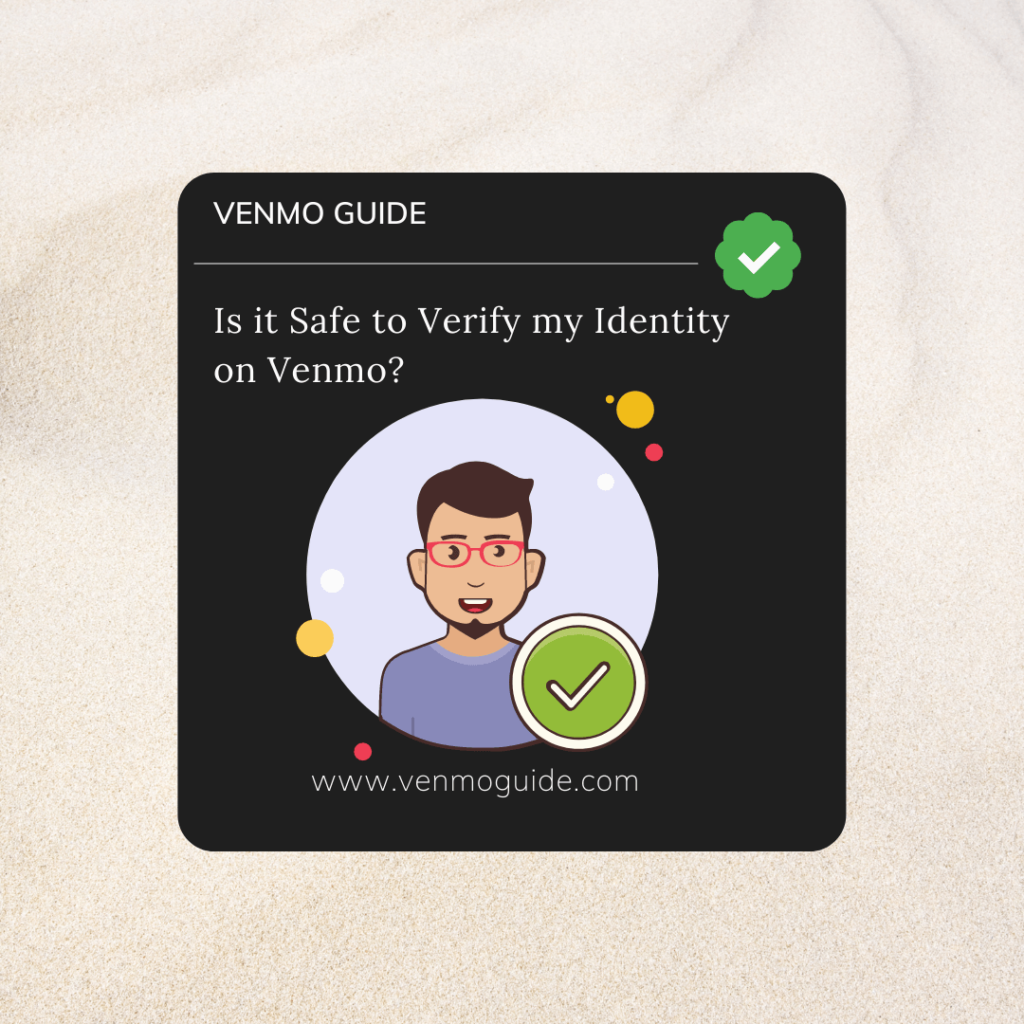 is it safe to verify my identity on venmo