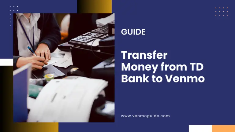 How to Transfer Money from TD Bank to Venmo