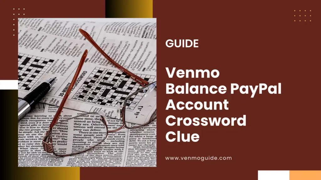 Venmo Balance PayPal Account Crossword Clue